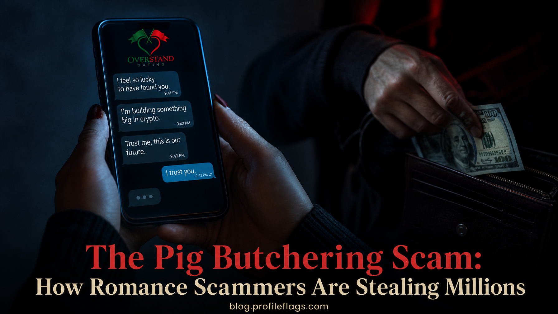The Pig Butchering Scam: How Romance Scammers Are Stealing Millions
