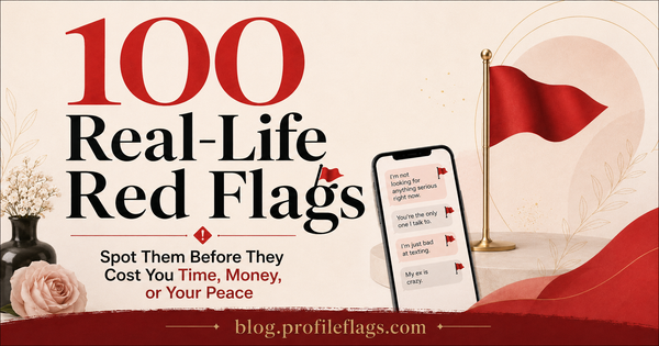 100 Real-Life Red Flags: Spot Them Before They Cost You Time, Money, or Your Peace